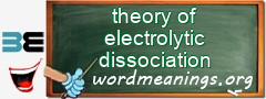 WordMeaning blackboard for theory of electrolytic dissociation